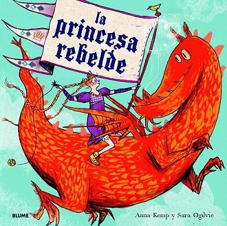 PRINCESA REBELDE, LA | 9788498017045 | KEMP, ANNA/OGILVIE, SARA | Llibreria Drac - Llibreria d'Olot | Comprar llibres en català i castellà online