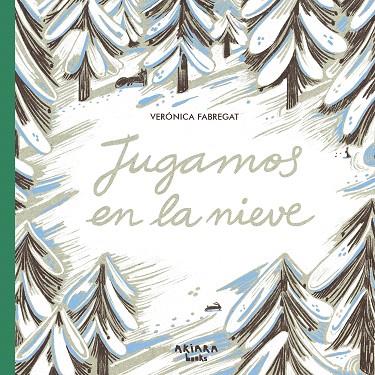 JUGAMOS EN LA NIEVE | 9788418972621 | FABREGAT, VERÓNICA | Llibreria Drac - Llibreria d'Olot | Comprar llibres en català i castellà online