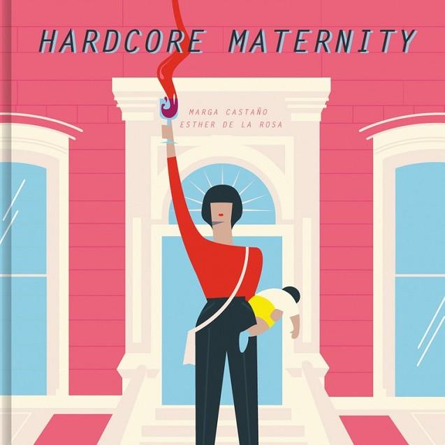 HARDCORE MATERNITY | 9788426404633 | CASTAÑO, MARGA; DE LA ROSA, ESTHER | Llibreria Drac - Llibreria d'Olot | Comprar llibres en català i castellà online