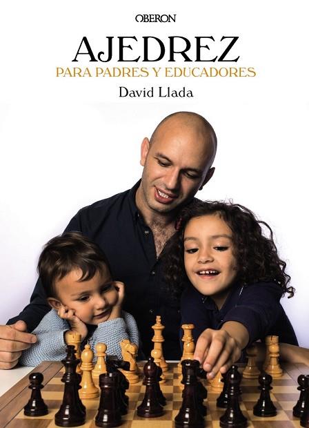 AJEDREZ PARA PADRES Y EDUCADORES | 9788441538290 | LLADA, DAVID | Llibreria Drac - Llibreria d'Olot | Comprar llibres en català i castellà online