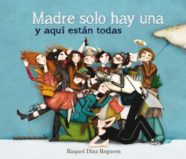 MADRE SOLO HAY UNA Y AQUI ESTAN TODAS | 9788448836573 | DIAZ, RAQUEL | Llibreria Drac - Llibreria d'Olot | Comprar llibres en català i castellà online