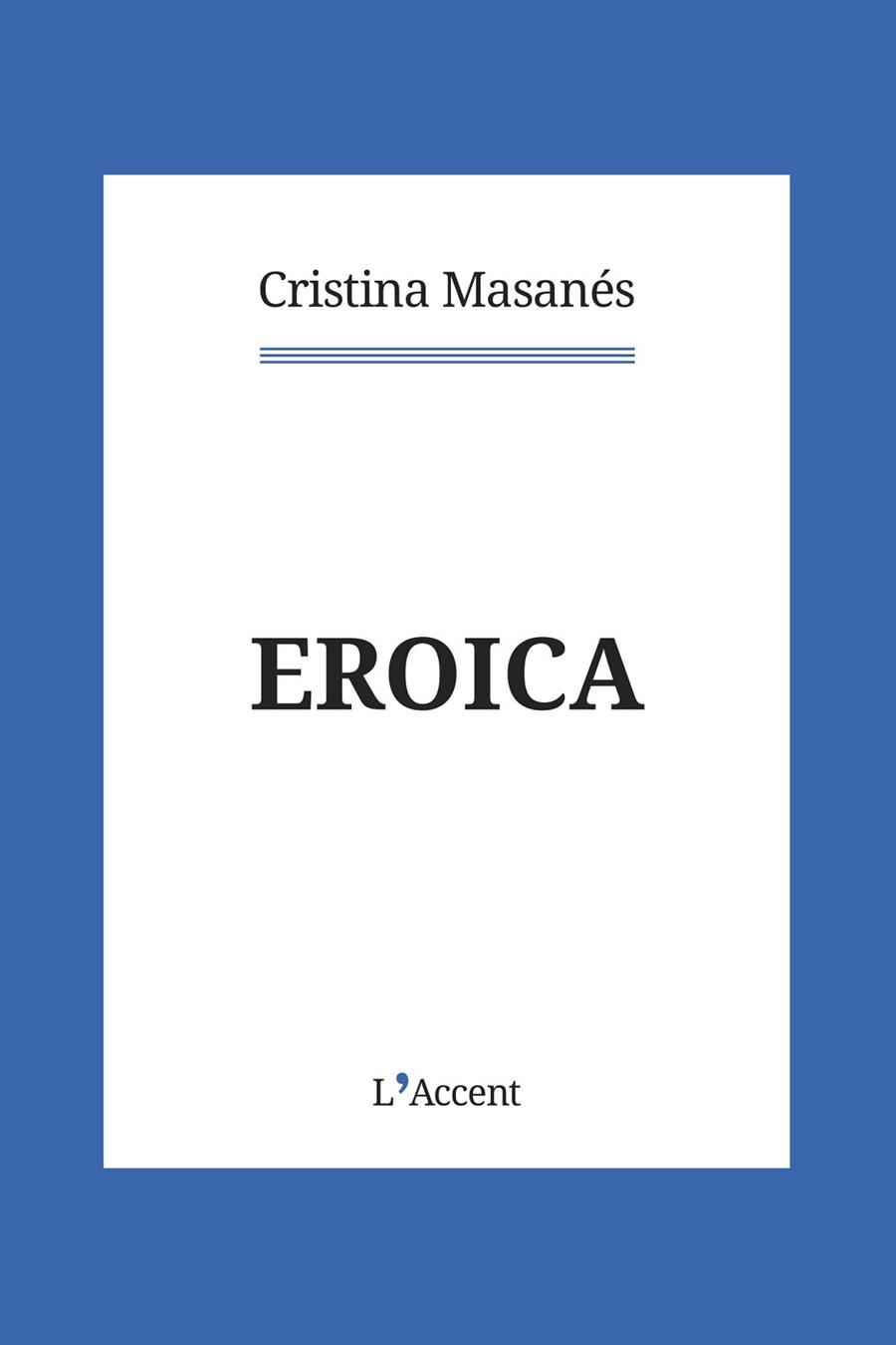 EROICA | 9788418680069 | MASANÉS, CRISTINA | Llibreria Drac - Llibreria d'Olot | Comprar llibres en català i castellà online