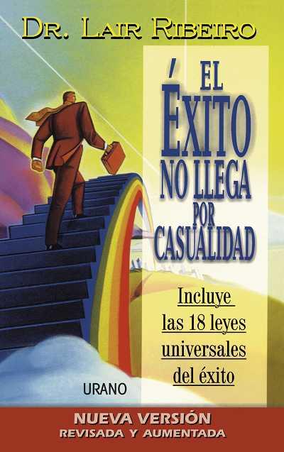 EXITO NO LLEGA POR CASUALIDAD, EL. 18 LEYES UNIVERSALES DEL | 9788479534035 | RIBEIRO, LAIR (DR.) | Llibreria Drac - Librería de Olot | Comprar libros en catalán y castellano online