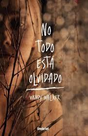 NO TODO ESTÁ OLVIDADO | 9788492915927 | WALKER, WENDY | Llibreria Drac - Llibreria d'Olot | Comprar llibres en català i castellà online