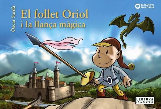 FOLLET ORIOL I LA LLANÇA MÀGICA, EL | 9788448946517 | SARDÀ, ÒSCAR | Llibreria Drac - Llibreria d'Olot | Comprar llibres en català i castellà online