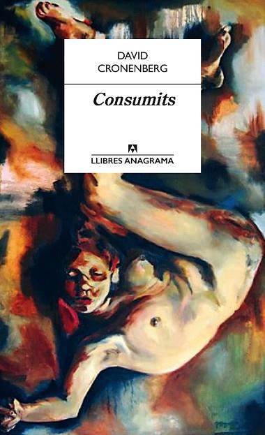 CONSUMITS | 9788433915283 | CRONENBERG, DAVID | Llibreria Drac - Llibreria d'Olot | Comprar llibres en català i castellà online