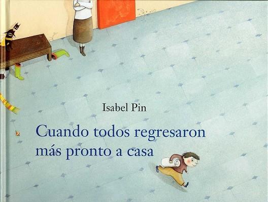 CUANDO TODOS REGRESARON MAS PRONTO A CASA | 9788496646193 | PIN, ISABEL | Llibreria Drac - Librería de Olot | Comprar libros en catalán y castellano online