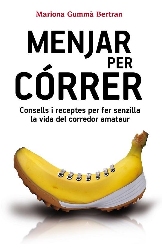 MENJAR PER CORRER | 9788490341452 | GUMMA, MARIONA | Llibreria Drac - Llibreria d'Olot | Comprar llibres en català i castellà online