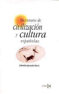 DICCIONARIO DE CIVILIZACION Y CULTURA ESPAÑOLAS | 9788470903052 | QUESADA MARCO, SEBASTIAN | Llibreria Drac - Librería de Olot | Comprar libros en catalán y castellano online