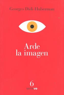 ARDE LA IMAGEN | 9786079845636 | DIDI-HUBERMAN, GEORGES | Llibreria Drac - Librería de Olot | Comprar libros en catalán y castellano online