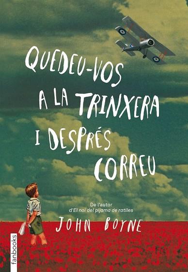 QUEDEU-VOS A LA TRINXERA I DESPRES CORREU | 9788415745426 | BOYNE, JOHN | Llibreria Drac - Librería de Olot | Comprar libros en catalán y castellano online