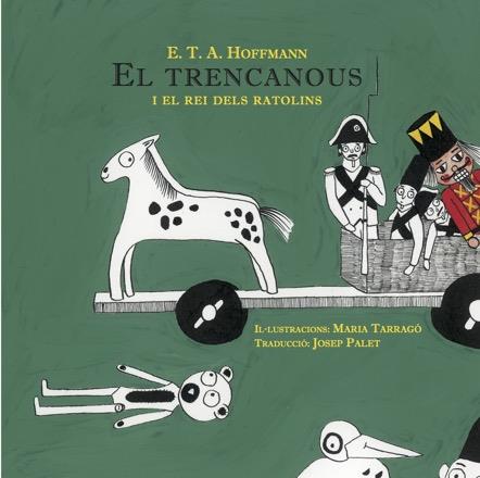 TRENCANOUS I EL REI DELS RATOLINS, EL | 9788494546686 | HOFFMANN, ERNST T. A. | Llibreria Drac - Llibreria d'Olot | Comprar llibres en català i castellà online