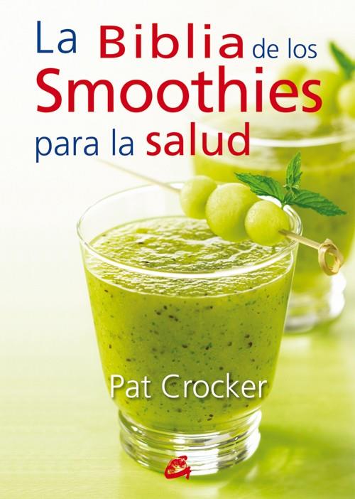 BIBLIA DE LOS SMOOTHIES PARA LA SALUD, LA | 9788484454953 | CROCKER, PAT | Llibreria Drac - Llibreria d'Olot | Comprar llibres en català i castellà online