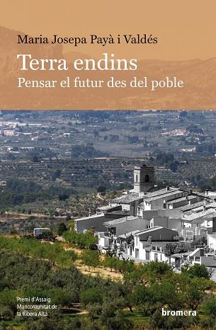 TERRA ENDINS. PENSAR EL FUTUR DES DEL POBLE | 9788413586304 | PAYÀ, MARIA JOSEPA | Llibreria Drac - Llibreria d'Olot | Comprar llibres en català i castellà online