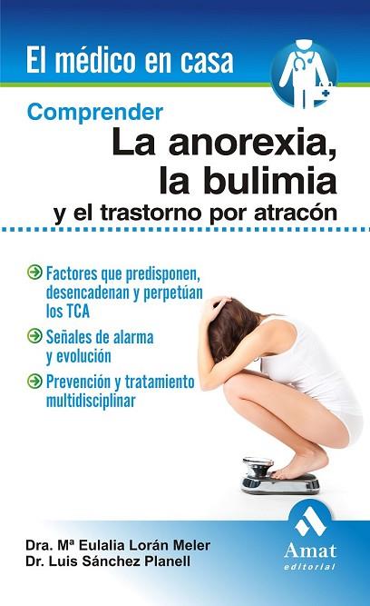 COMPRENDER LA ANOREXIA LA BULIMIA Y EL TRASTORNO POR ATRACON | 9788497356756 | LORAN, EULALIA;SANCHEZ, LUIS | Llibreria Drac - Librería de Olot | Comprar libros en catalán y castellano online