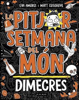 DIMECRES (LA PITJOR SETMANA DEL MÓN 3) | 9788419048769 | COSGROVE, MATT; AMORES, EVA | Llibreria Drac - Llibreria d'Olot | Comprar llibres en català i castellà online