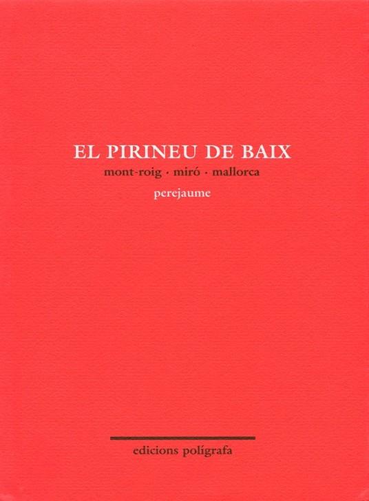 PIRINEU DE BAIX, EL. MONT-ROIG, MIRÓ, MALLORCA | 9788434308565 | PEREJAUME | Llibreria Drac - Llibreria d'Olot | Comprar llibres en català i castellà online