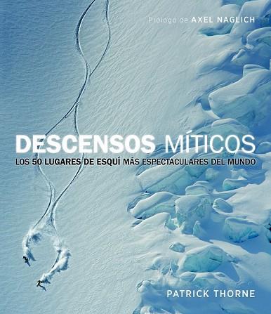 DESCENSOS MÍTICOS | 9788415888949 | THORNE, PATRICK | Llibreria Drac - Librería de Olot | Comprar libros en catalán y castellano online