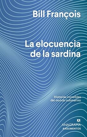 ELOCUENCIA DE LA SARDINA, LA | 9788433964830 | FRANÇOIS, BILL | Llibreria Drac - Llibreria d'Olot | Comprar llibres en català i castellà online