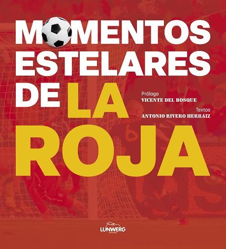 MOMENTOS ESTELARES DE LA ROJA | 9788418820960 | RIVERO, ANTONIO | Llibreria Drac - Librería de Olot | Comprar libros en catalán y castellano online