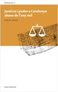 JUSTICIA I PODER A CATALUNYA ABANS DE L'ANY MIL | 9788497664752 | SALRACH, JOSEP M | Llibreria Drac - Llibreria d'Olot | Comprar llibres en català i castellà online