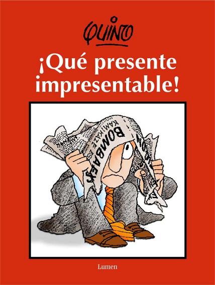 QUE PRESENTE IMPRESENTABLE! | 9788426414762 | QUINO (SEUD. DE JOAQUIN SALVADOR LAVADO) | Llibreria Drac - Llibreria d'Olot | Comprar llibres en català i castellà online