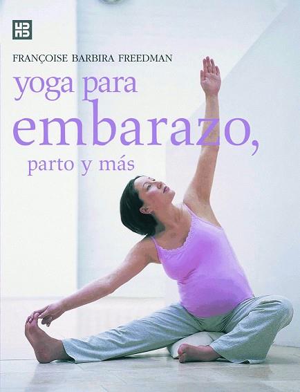 YOGA PARA EL EMBARAZO PARTO Y MAS | 9788489840638 | BARBIRA FREEDMAN, FRANCOISE | Llibreria Drac - Librería de Olot | Comprar libros en catalán y castellano online