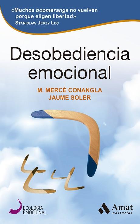 DESOBEDIENCIA EMOCIONAL | 9788497355407 | CONANGLA, MERCÈ; SOLER, JAUME | Llibreria Drac - Llibreria d'Olot | Comprar llibres en català i castellà online