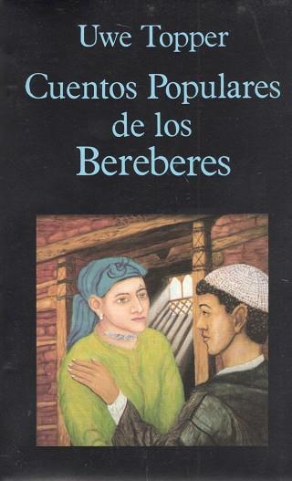 CUENTOS POPULARES DE LOS BEREBERES | 9788478131105 | TOPPER, UWE | Llibreria Drac - Librería de Olot | Comprar libros en catalán y castellano online