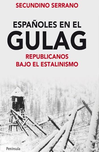 ESPAÑOLES EN EL GULAG | 9788499421131 | SERRANO, SECUNDINO | Llibreria Drac - Librería de Olot | Comprar libros en catalán y castellano online