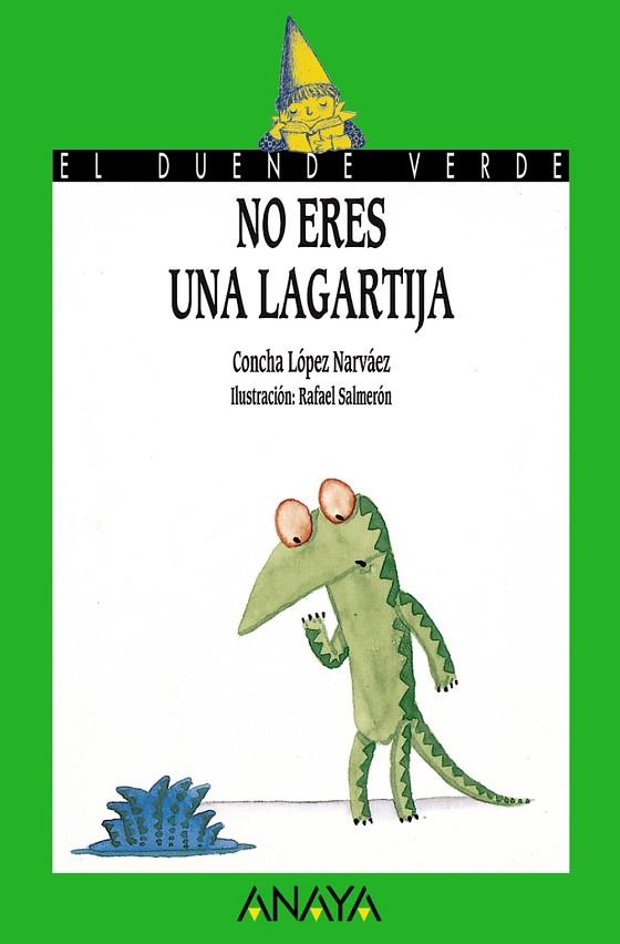 NO ERES UNA LAGARTIJA | 9788420774879 | LOPEZ NARVAEZ | Llibreria Drac - Librería de Olot | Comprar libros en catalán y castellano online