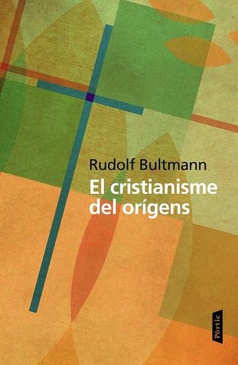 CRISTIANISME DELS ORÍGENS, EL | 9788498093469 | BULTMANN, RUDOLF | Llibreria Drac - Librería de Olot | Comprar libros en catalán y castellano online