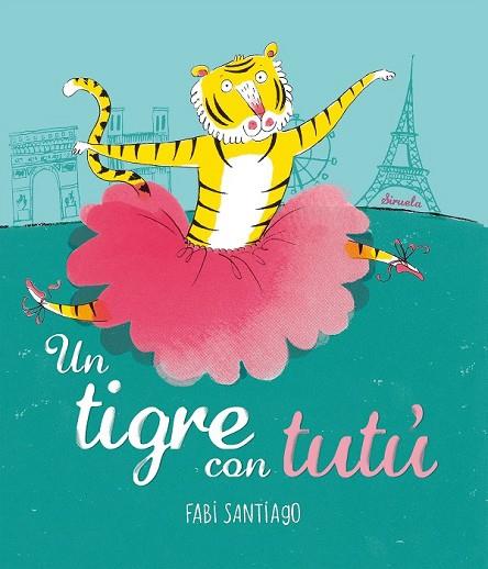 TIGRE CON TUTÚ, UN | 9788416964420 | SANTIAGO, FABI | Llibreria Drac - Llibreria d'Olot | Comprar llibres en català i castellà online