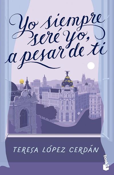 YO SIEMPRE SERÉ YO, A PESAR DE TI | 9788408285090 | LÓPEZ CERDÁN, TERESA | Llibreria Drac - Llibreria d'Olot | Comprar llibres en català i castellà online