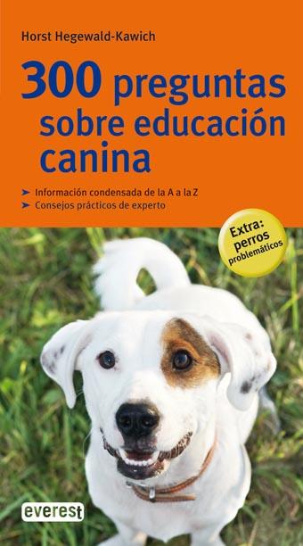 300 PREGUNTAS SOBRE EDUCACION CANINA | 9788444120539 | HEGEWALD, HORST | Llibreria Drac - Librería de Olot | Comprar libros en catalán y castellano online