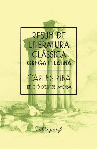 RESUM DE LITERATURA CLÀSSICA | 9788412759327 | RIBA, CARLES | Llibreria Drac - Librería de Olot | Comprar libros en catalán y castellano online