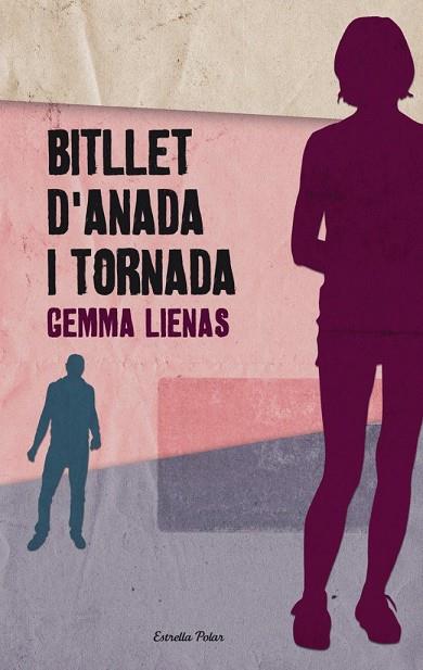 BITLLET D'ANADA I TORNADA | 9788492671243 | LIENAS, GEMMA | Llibreria Drac - Librería de Olot | Comprar libros en catalán y castellano online