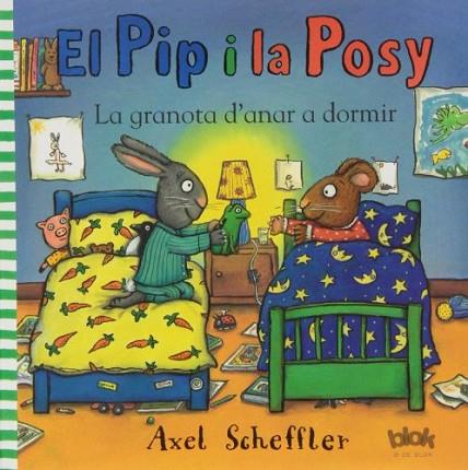 PIP I LA POSY LA GRANOTA D'ANAR A DORMIR | 9788415579540 | SCHEFFLER, AXEL | Llibreria Drac - Llibreria d'Olot | Comprar llibres en català i castellà online