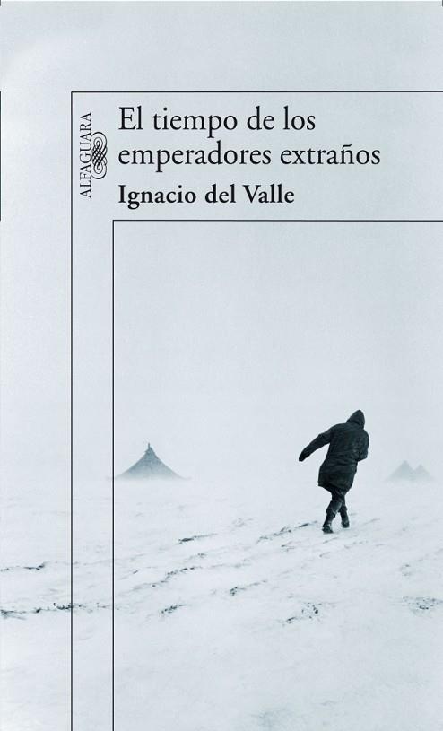 TIEMPO DE LOS EMPERADORES EXTRAÑOS | 9788420470788 | VALLE, FRANCISCO IGNACIO DEL (1971- ) | Llibreria Drac - Librería de Olot | Comprar libros en catalán y castellano online