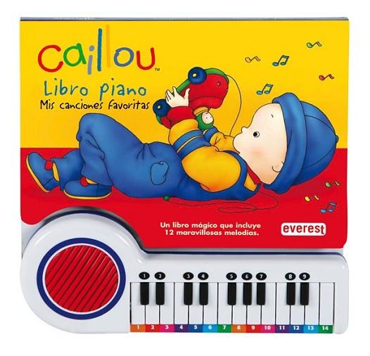 CAILLOU LIBRO PIANO  MIS CANCIONES FAVORITAS | 9788444140506 | Llibreria Drac - Llibreria d'Olot | Comprar llibres en català i castellà online