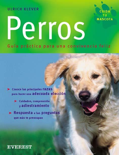 PERROS. GUIA PRACTICA PARA UNA CONVIVENCIA FELIZ | 9788424184629 | KLEVER, ULRICH | Llibreria Drac - Librería de Olot | Comprar libros en catalán y castellano online