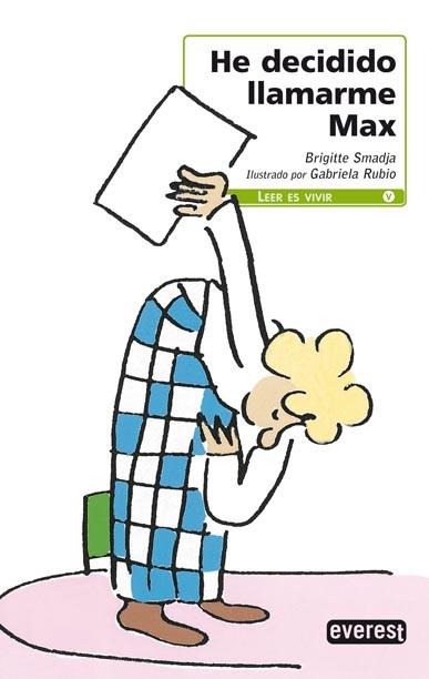 HE DECIDIDO LLAMARME MAX ( 8 ANYS) | 9788444142180 | SMADJA, BRIGITTE | Llibreria Drac - Librería de Olot | Comprar libros en catalán y castellano online