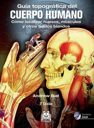 GUÍA TOPOGRÁFICA DEL CUERPO HUMANO + DVD | 9788499101590 | BIEL, ANDREW | Llibreria Drac - Librería de Olot | Comprar libros en catalán y castellano online