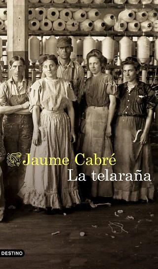 TELARAÑA, LA | 9788423355792 | CABRÉ, JAUME | Llibreria Drac - Librería de Olot | Comprar libros en catalán y castellano online