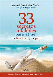 33 SECRETOS INFALIBLES PARA ATRAER LA FELICIDAD Y LA PAZ | 9788494508479 | FERNÁNDEZ, MANUEL | Llibreria Drac - Llibreria d'Olot | Comprar llibres en català i castellà online