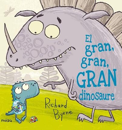 GRAN GRAN GRAN DINOSAURE, EL | 9788415116851 | BYRNE, RICHARD | Llibreria Drac - Llibreria d'Olot | Comprar llibres en català i castellà online