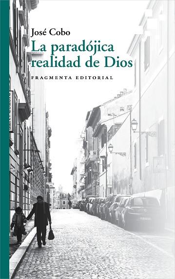 PARADÓJICA REALIDAD DE DIOS, LA | 9788417796426 | COBO, JOSÉ | Llibreria Drac - Librería de Olot | Comprar libros en catalán y castellano online
