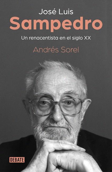 JOSÉ LUIS SAMPEDRO. UN RENACENTISTA EN EL SIGLO XX | 9788499929279 | SOREL, ANDRÉS | Llibreria Drac - Llibreria d'Olot | Comprar llibres en català i castellà online