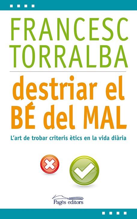 DESTRIAR EL BÉ DEL MAL | 9788499753171 | TORRALBA, FRANCESC | Llibreria Drac - Llibreria d'Olot | Comprar llibres en català i castellà online