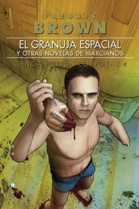 GRANUJA ESPACIAL Y OTRAS NOVELAS DE MARCIANOS, EL ( CIENCIA FICCION COMPLETA 4) | 9788496208476 | BROWN, FREDRIC | Llibreria Drac - Llibreria d'Olot | Comprar llibres en català i castellà online